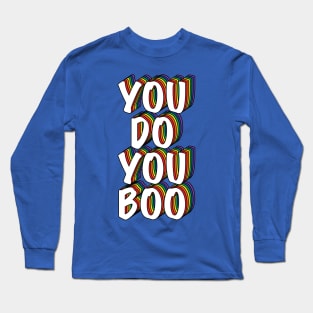 You Do You, Boo! Long Sleeve T-Shirt